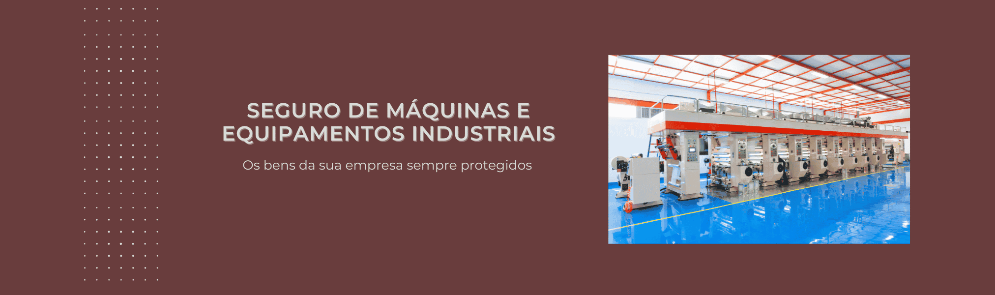 Banner Seguro de Maquinas e equipamentos industriais